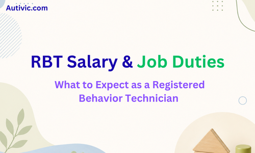 RBT Salary & Job Duties: What to Expect as a Registered Behavior Technician